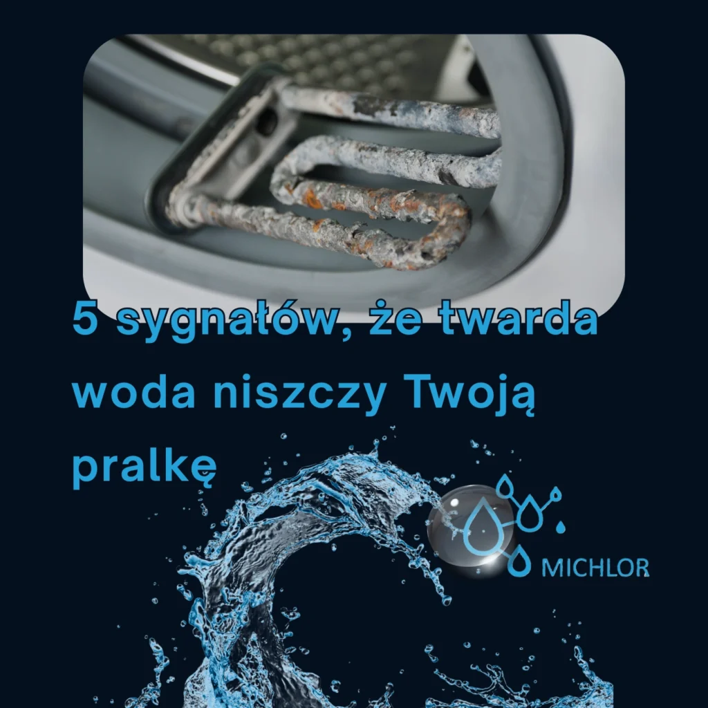 Twarda woda a pralka, 5 sygnałów, że Twoje urządzenie się psuje i ile Cię to kosztuje.